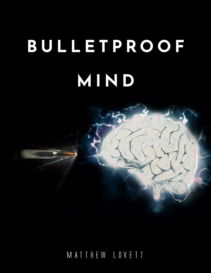 bulletproof-mind-matthew-lovett Bulletproof Mind Matthew Lovett